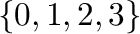 $\{0,1,2,3\}$
