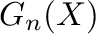 $G_{n}(X)$
