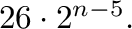 $26\cdot 2^{n-5}.$